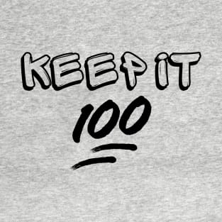 Keep it 100 T-Shirt